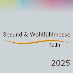 Gesundheit und Wollfühlmesse Tulln 2025